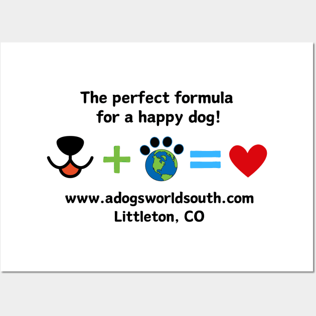 The Perfect Formula for a Happy Dog Wall Art by A Dog's World